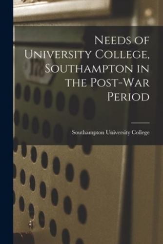 Needs of University College, Southampton in the Post-War Period