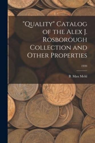 "Quality" Catalog of the Alex J. Rosborough Collection and Other Properties; 1939