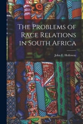 The Problems of Race Relations in South Africa