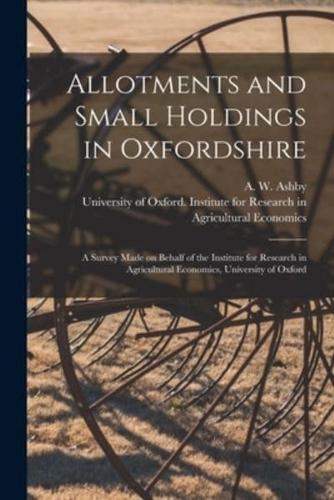 Allotments and Small Holdings in Oxfordshire [Microform]