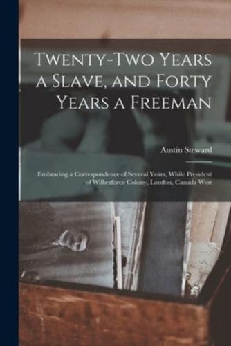Twenty-Two Years a Slave, and Forty Years a Freeman [Microform]