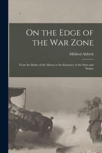 On the Edge of the War Zone [Microform]