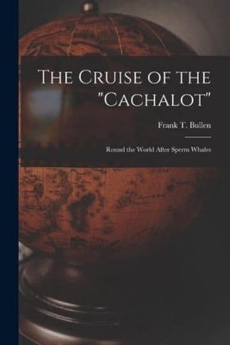 The Cruise of the "Cachalot" [Microform]