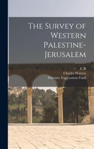 The Survey of Western Palestine-Jerusalem