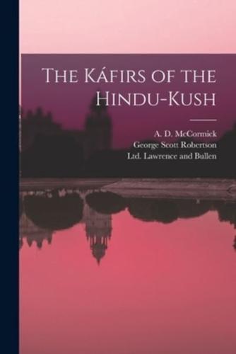 The Káfirs of the Hindu-Kush