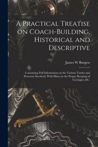 A Practical Treatise on Coach-Building, Historical and Descriptive