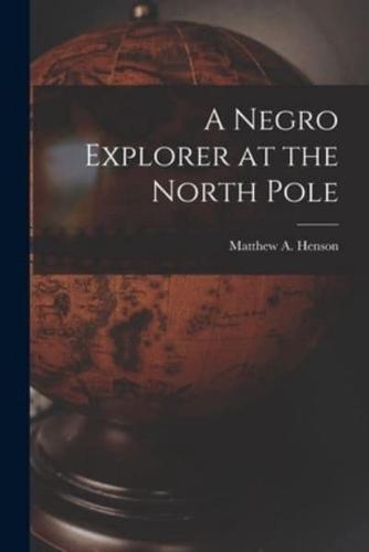 A Negro Explorer at the North Pole