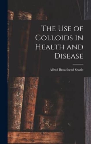 The Use of Colloids in Health and Disease