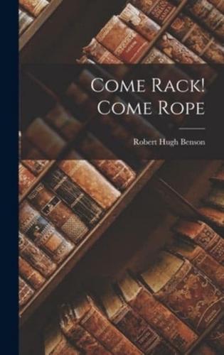 Come Rack! Come Rope