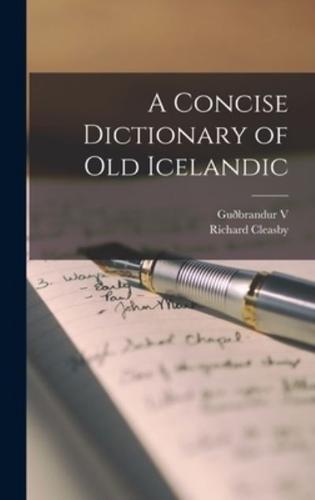 A Concise Dictionary of Old Icelandic