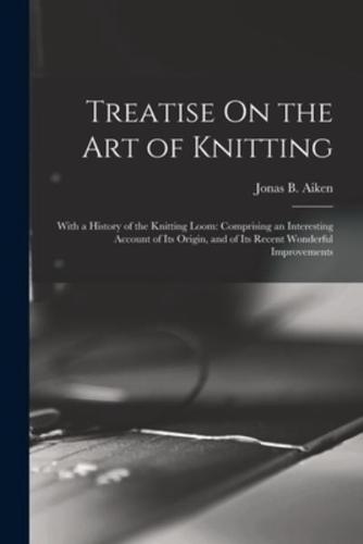 Treatise On the Art of Knitting