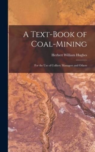 A Text-Book of Coal-Mining