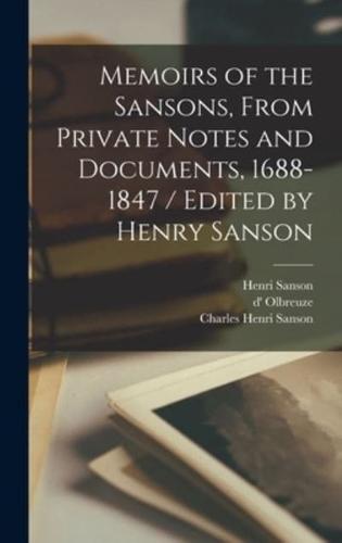 Memoirs of the Sansons, From Private Notes and Documents, 1688-1847 / Edited by Henry Sanson