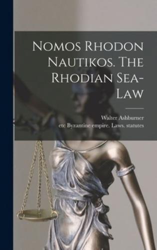 Nomos Rhodon Nautikos. The Rhodian Sea-Law