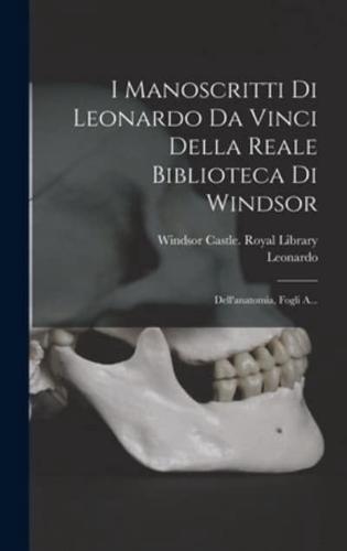 I Manoscritti Di Leonardo Da Vinci Della Reale Biblioteca Di Windsor