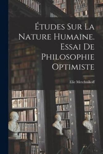 Études Sur La Nature Humaine. Essai De Philosophie Optimiste