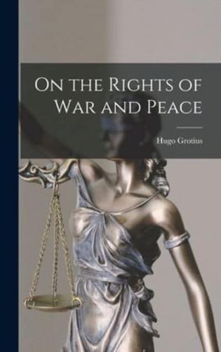 On the Rights of War and Peace