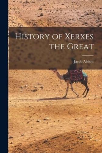 History of Xerxes the Great