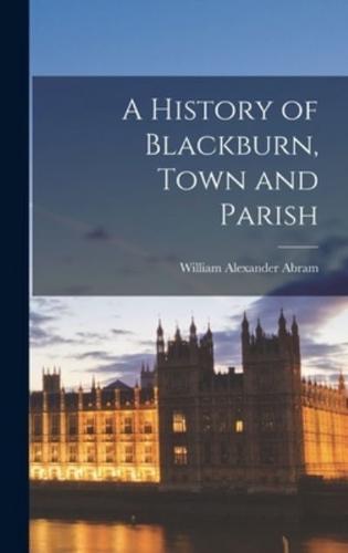 A History of Blackburn, Town and Parish