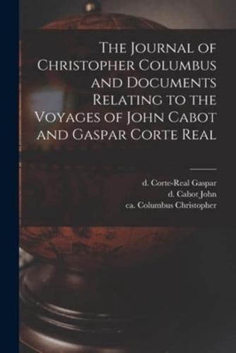 The Journal of Christopher Columbus and Documents Relating to the Voyages of John Cabot and Gaspar Corte Real