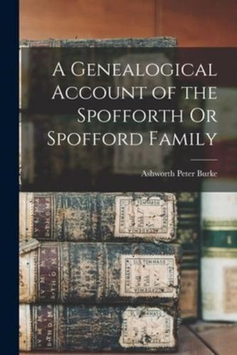 A Genealogical Account of the Spofforth Or Spofford Family