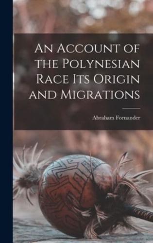 An Account of the Polynesian Race Its Origin and Migrations