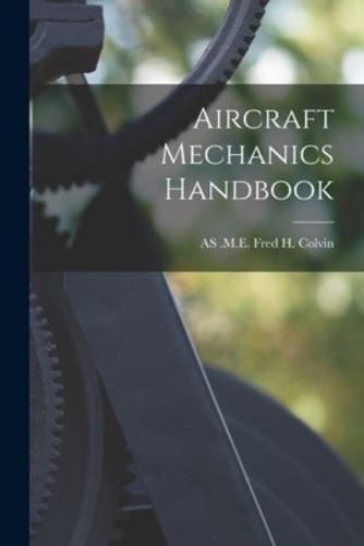 Aircraft Mechanics Handbook