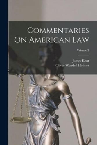 Commentaries On American Law; Volume 3