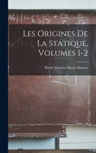 Les Origines De La Statique, Volumes 1-2