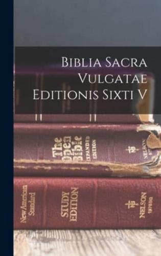 Biblia Sacra Vulgatae Editionis Sixti V