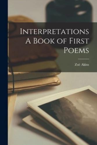 Interpretations A Book of First Poems