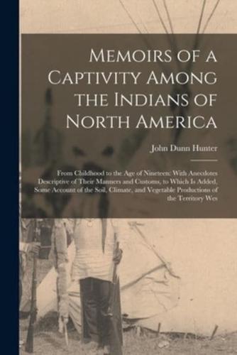 Memoirs of a Captivity Among the Indians of North America