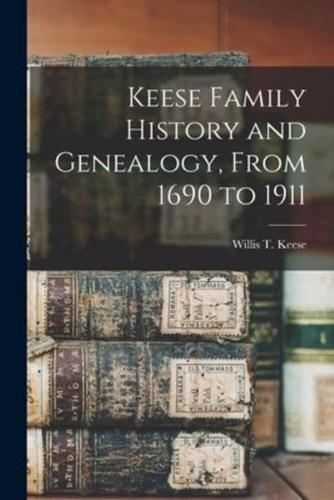 Keese Family History and Genealogy, From 1690 to 1911