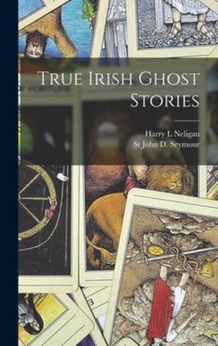 True Irish Ghost Stories