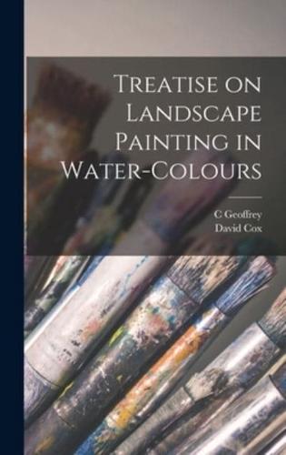 Treatise on Landscape Painting in Water-Colours