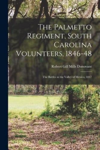 The Palmetto Regiment, South Carolina Volunteers, 1846-48