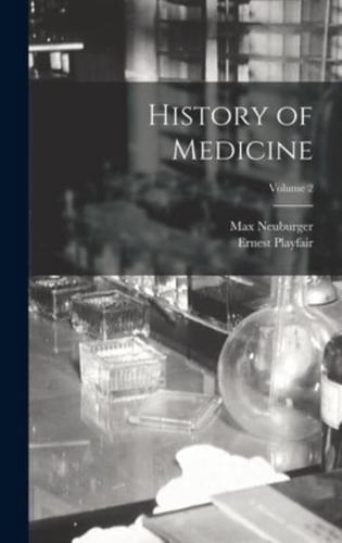 History of Medicine; Volume 2