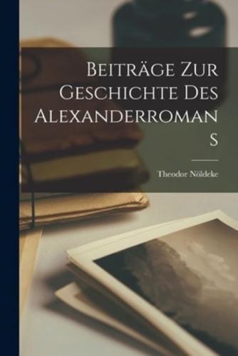 Beiträge Zur Geschichte Des Alexanderromans