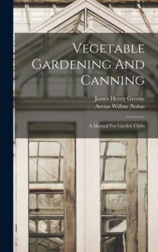 Vegetable Gardening And Canning