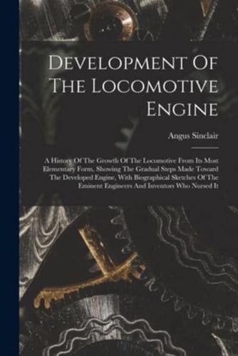Development Of The Locomotive Engine
