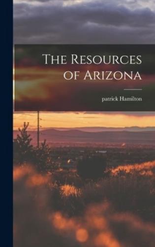 The Resources of Arizona