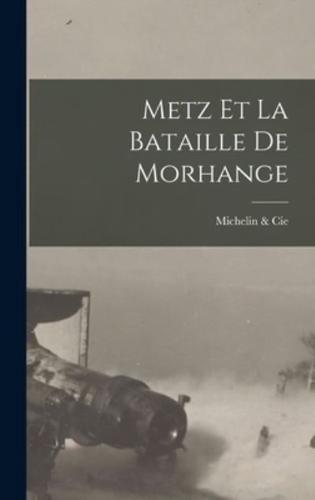 Metz Et La Bataille De Morhange