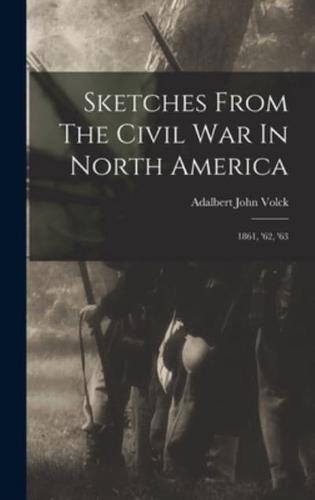 Sketches From The Civil War In North America