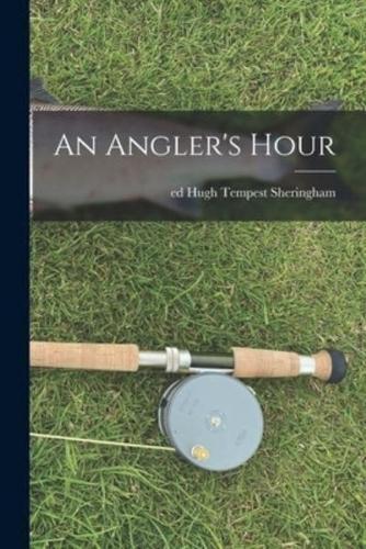 An Angler's Hour