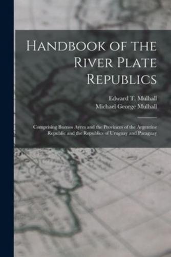 Handbook of the River Plate Republics