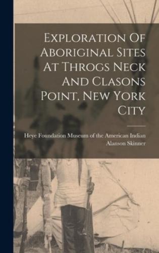 Exploration Of Aboriginal Sites At Throgs Neck And Clasons Point, New York City