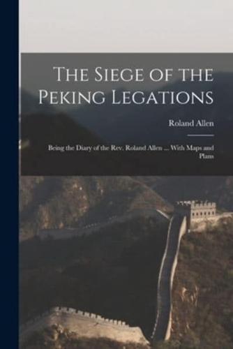 The Siege of the Peking Legations