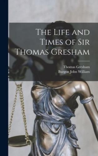 The Life and Times of Sir Thomas Gresham