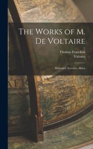 The Works of M. De Voltaire