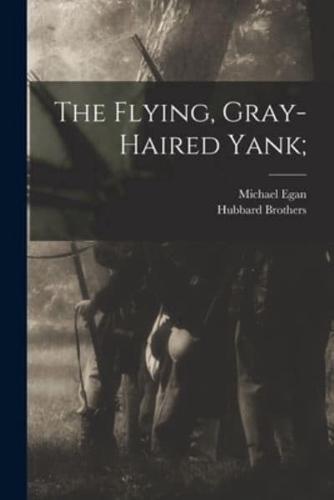The Flying, Gray-Haired Yank;